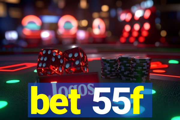 bet 55f